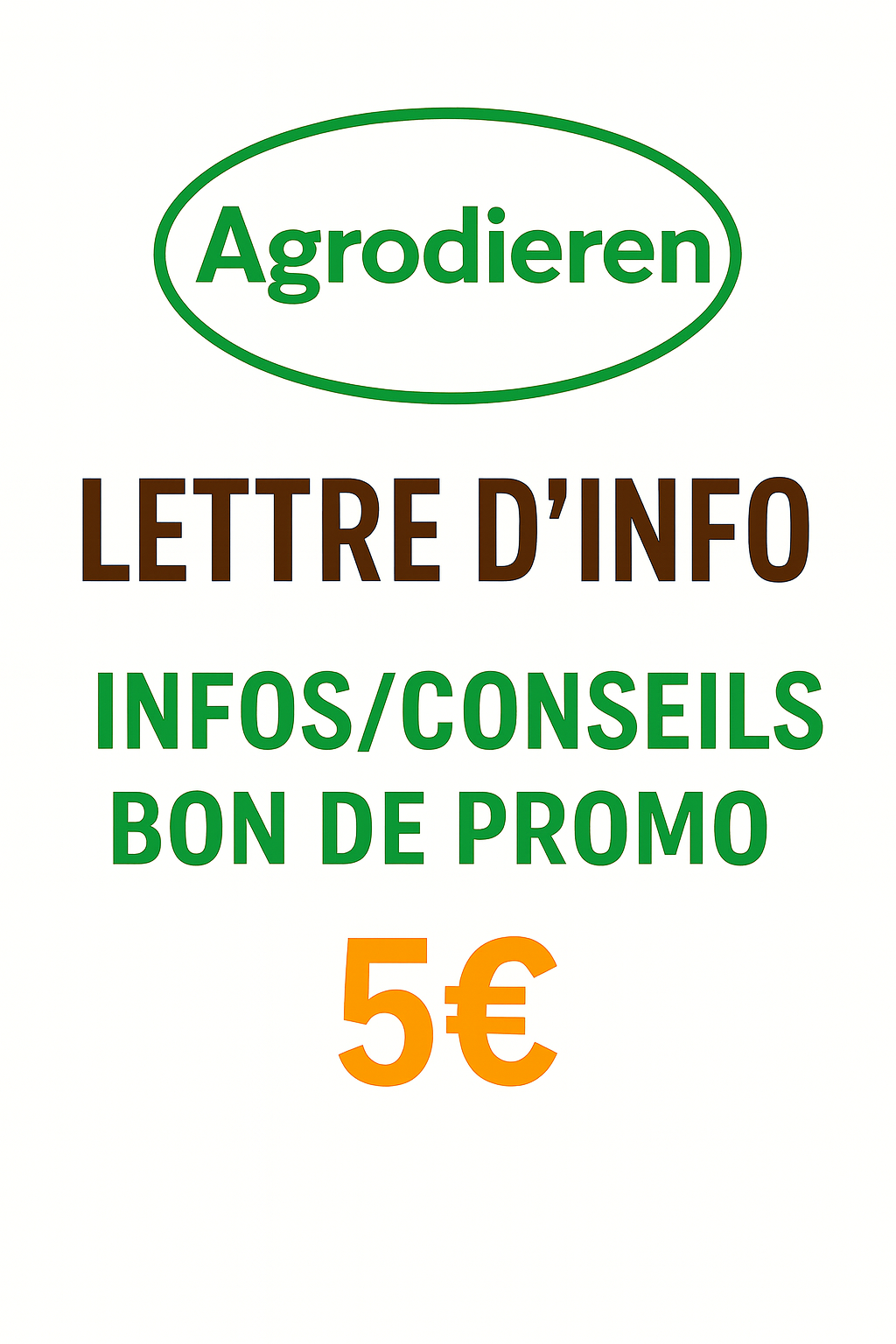 Agrodieren, abonnez-vous à notre newsletter et recevez des réductions exclusives, des conseils et des informations sur les promotions et les nouveaux produits.